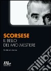 Il bello del mio mestiere. Scritti sul cinema libro