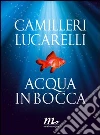 Acqua in bocca 