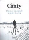 Dove sono andati a finire i soldi libro di Canty Kevin