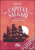 Capitan Salgari. In viaggio con l'immaginazione. Con DVD libro