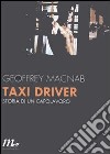 Taxi driver. Storia di un capolavoro libro
