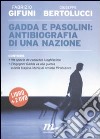 Gadda e Pasolini: antibiografia di una nazione. Con 2 DVD libro