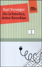 Dio la benedica, dottor Kevorkian libro