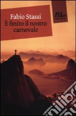 È finito il nostro carnevale libro