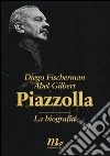 Piazzolla. La biografia libro