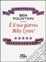 E il tuo giorno, Billy Lynn! libro