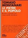 Le pietre e il popolo. Restituire ai cittadini l'arte e la storia delle città italiane libro