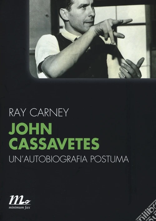 John Cassavetes. Un'autobiografia postuma