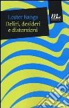 Deliri, desideri e distorsioni libro