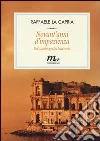 Novant'anni d'impazienza. Un'autobiografia letteraria libro