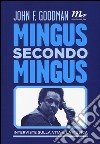 Mingus secondo Mingus. Interviste sulla vita e la musica libro