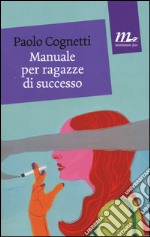 Manuale per ragazze di successo libro