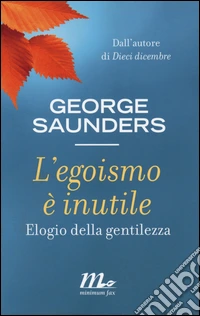 L'egoismo è inutile. Elogio della gentilezza libro