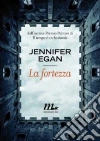 La fortezza libro di Egan Jennifer