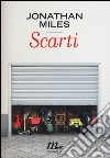 Scarti libro di Miles Jonathan