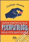 Guida portatile alla psicopatologia della vita quotidiana libro