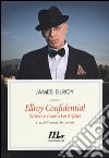 Ellroy confidential. Scrivere e vivere a Los Angeles libro