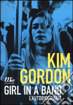 Girl in a band. L'autobiografia