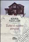 Tutto il nostro sangue libro