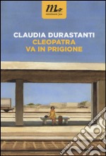 Cleopatra va in prigione libro