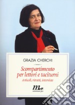 Scompartimento per lettori e taciturni. Articoli, ritratti, interviste libro