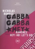 Ramones. Hey! Ho! Let's go! libro