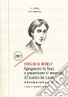 Spegnere le luci e guardare il mondo di tanto in tanto. Riflessioni sulla scrittura libro di Woolf Virginia Sabatini F. (cur.)