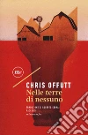 Nelle terre di nessuno libro di Offutt Chris