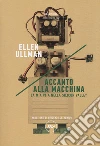 Accanto alla macchina. La mia vita nella Silicon Valley libro