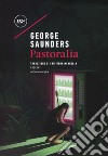 Pastoralia libro di Saunders George