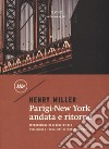 Parigi-New York andata e ritorno libro di Miller Henry