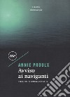 Avviso ai naviganti libro di Proulx E. Annie