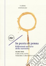 In punta di penna. Riflessioni sull'arte della narrativa. Vol. 1 libro