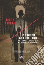 The weird and the eerie libro usato