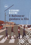 E Baboucar guidava la fila libro di Dozzini Giovanni