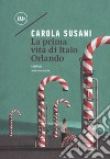 La prima vita di Italo Orlando libro di Susani Carola
