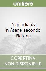 L'uguaglianza in Atene secondo Platone libro