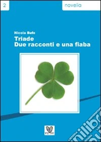 Triade. Due racconti e una fiaba