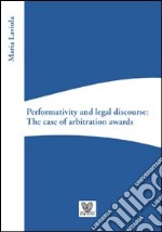 Performativity and legal discourse. The case of arbitration awards