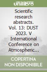 Scientific research abstracts. Vol. 13: DUST 2023. V International Conference on Atmospheric Dust libro