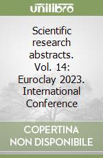 Scientific research abstracts. Vol. 14: Euroclay 2023. International Conference libro
