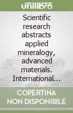 Scientific research abstracts applied mineralogy, advanced materials. International Conference. Vol. 7 libro