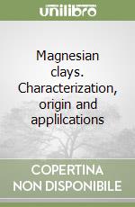 Magnesian clays. Characterization, origin and applilcations libro