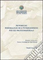 Metodiche mineralogiche e petrografiche per gli archeomateriali libro