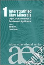 Interstratified clay minerals. Origin, characterization & geochemical significance libro