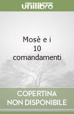 Mosè e i 10 comandamenti libro