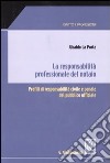 La responsabilità professionale del notaio. Profili di responsabilità civile e penale del pubblico ufficiale libro