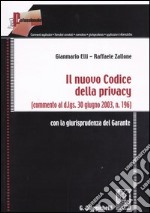 Il nuovo codice della privacy. (Commento al d.lgs. 30 giugno 2003, n.196). Con la giurisprudenza del garante