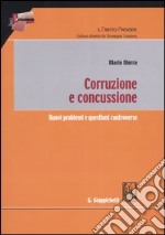 Corruzione e concussione. Nuovi problemi e questioni controverse libro