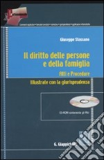 Il diritto delle persone e della famiglia. Atti e procedure. Con CD-ROM libro